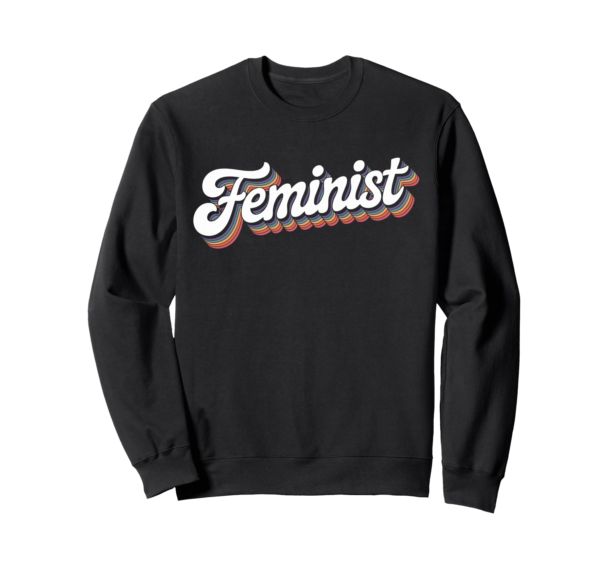 Word Feminist Rainbow That Says Sweatshirt - Custom Art Print Unisex - T-Shirt, Sweatshirt, Hoodie