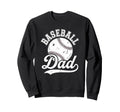 Baseball Dad Fathers Day Baseball Sweatshirt - Novelty Apparel for Adults - T-Shirt, Sweatshirt, Hoodie