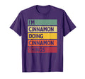 Im Cinnamon Doing Cinnamon Things T-Shirt - Novelty Apparel Men Women - T-Shirt, Sweatshirt, Hoodie