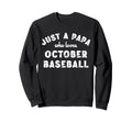 Mens Just Papa Who Loves October Sweatshirt - Minimalist Print Men Women - T-Shirt, Sweatshirt, Hoodie