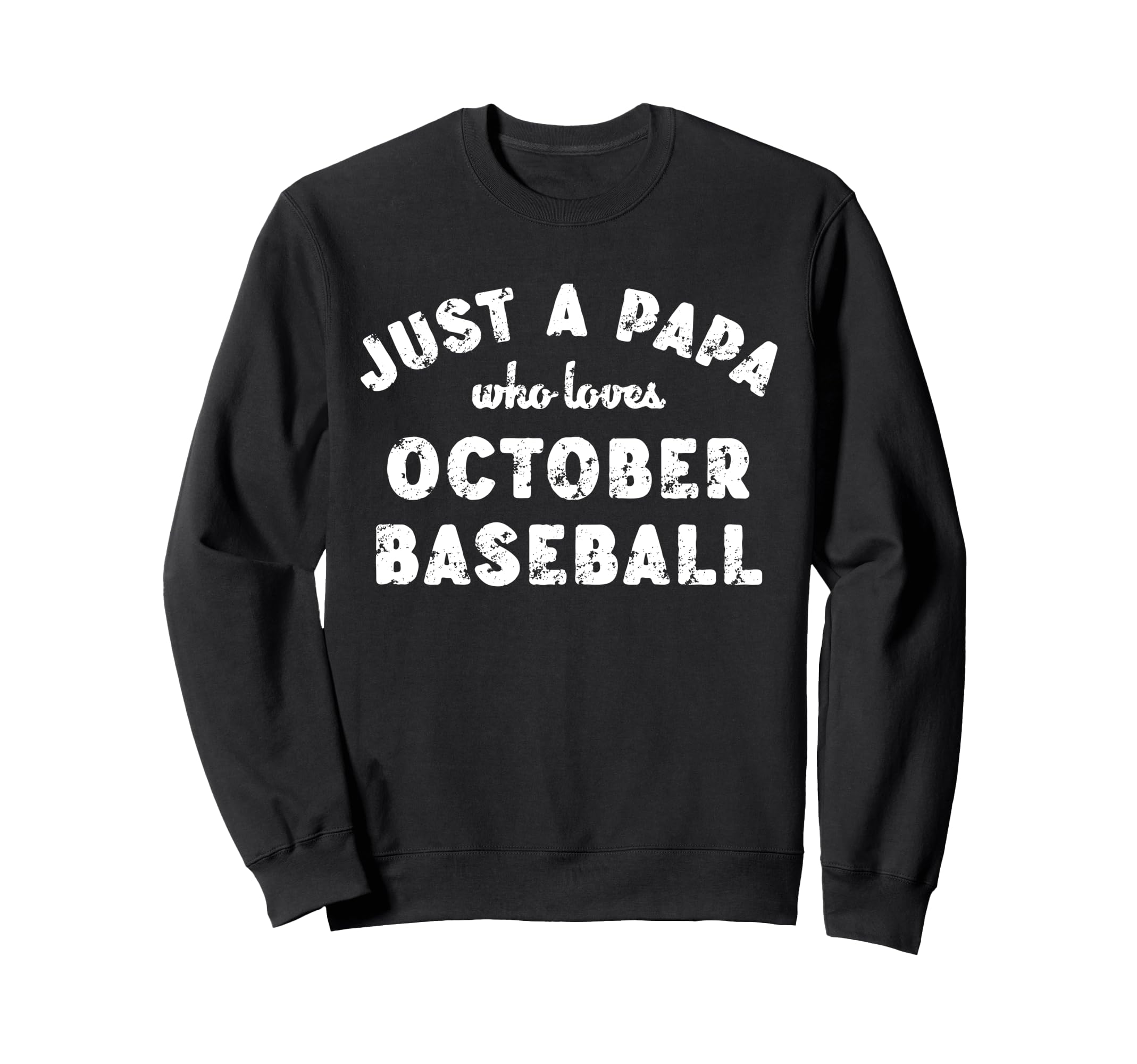 Mens Just Papa Who Loves October Sweatshirt - Minimalist Print Men Women - T-Shirt, Sweatshirt, Hoodie