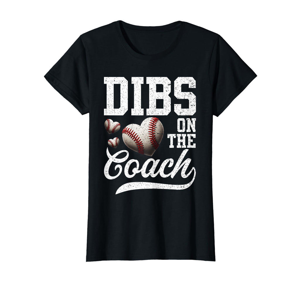 Womens Womens Dibs Coach Coachs T-Shirt - Fun Novelty Design for Adults - T-Shirt, Sweatshirt, Hoodie