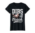 Womens Womens Dibs Coach Coachs T-Shirt - Fun Novelty Design for Adults - T-Shirt, Sweatshirt, Hoodie