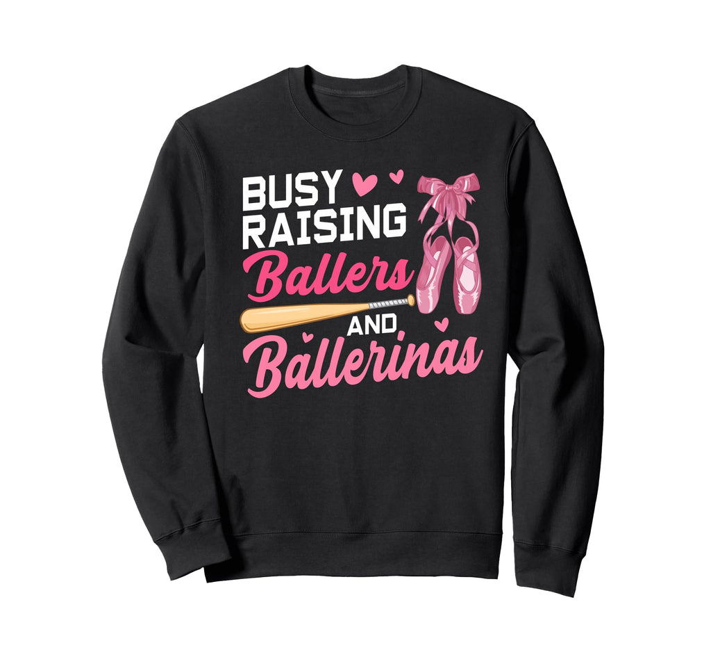 Funny Busy Raising Ballers And Sweatshirt - Novelty Apparel Men Women - T-Shirt, Sweatshirt, Hoodie