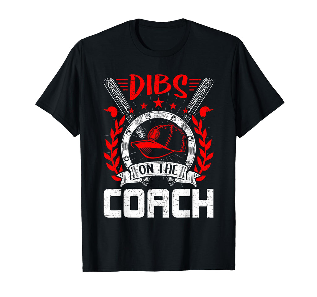 Dibs Coach Baseball Coachs Wife T-Shirt - Custom Art Print Men Women - T-Shirt, Sweatshirt, Hoodie