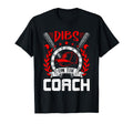 Dibs Coach Baseball Coachs Wife T-Shirt - Custom Art Print Men Women - T-Shirt, Sweatshirt, Hoodie