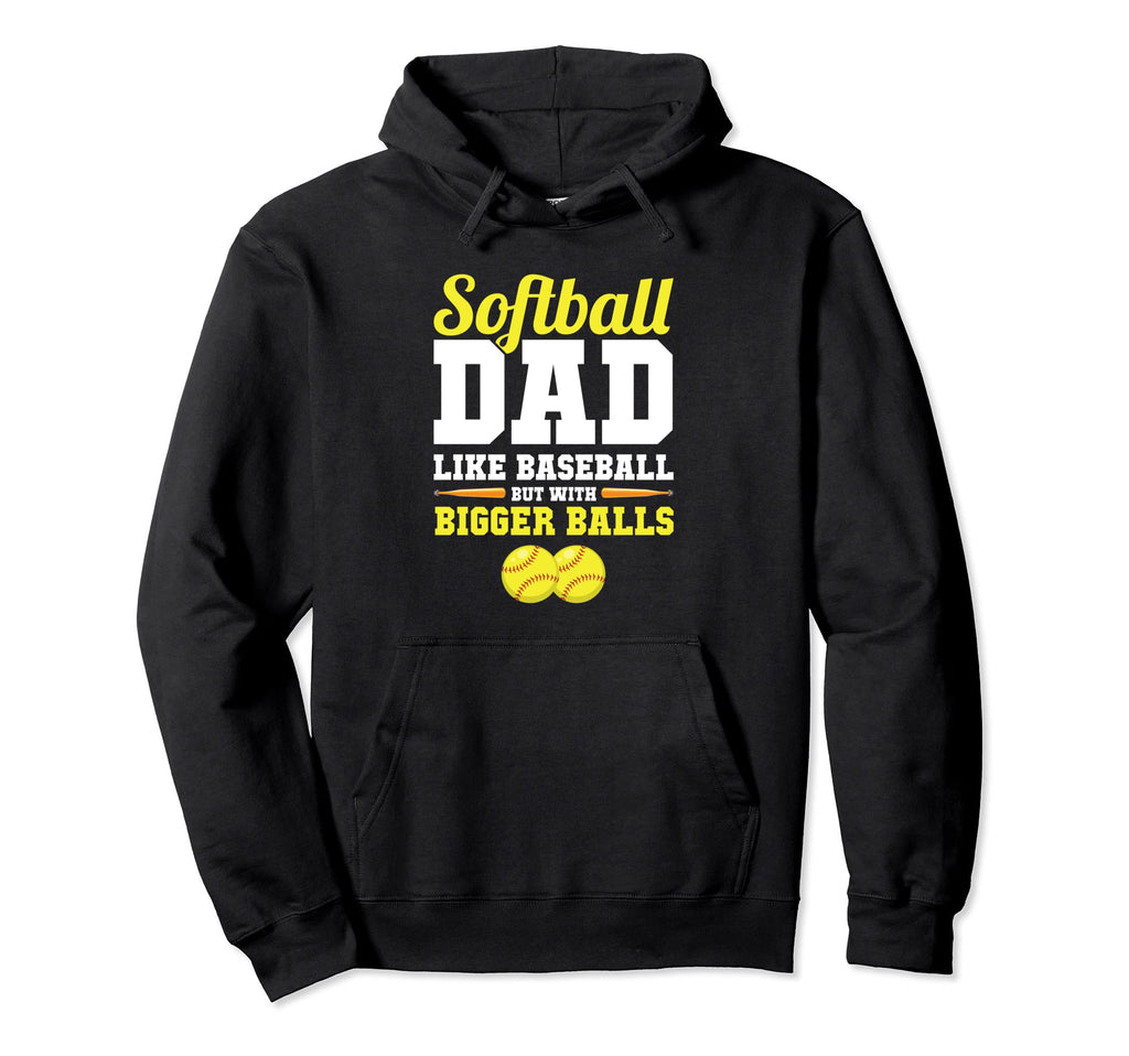 Funny Softball Dad Like Baseball Dad But Hoodie - Graphic Print for Adults - T-Shirt, Sweatshirt, Hoodie