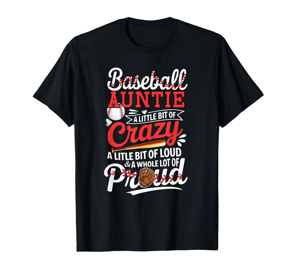 Baseball Lover Auntie Funny Loud And Whole T-Shirt - Trendy Graphic Unisex - T-Shirt, Sweatshirt, Hoodie