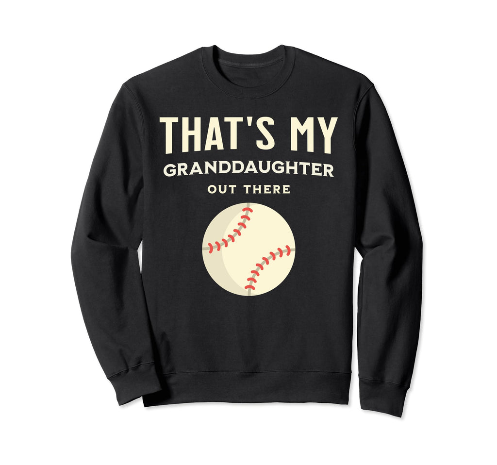 Thats My Granddaughter Out There Sweatshirt - Novelty Apparel Men Women - T-Shirt, Sweatshirt, Hoodie