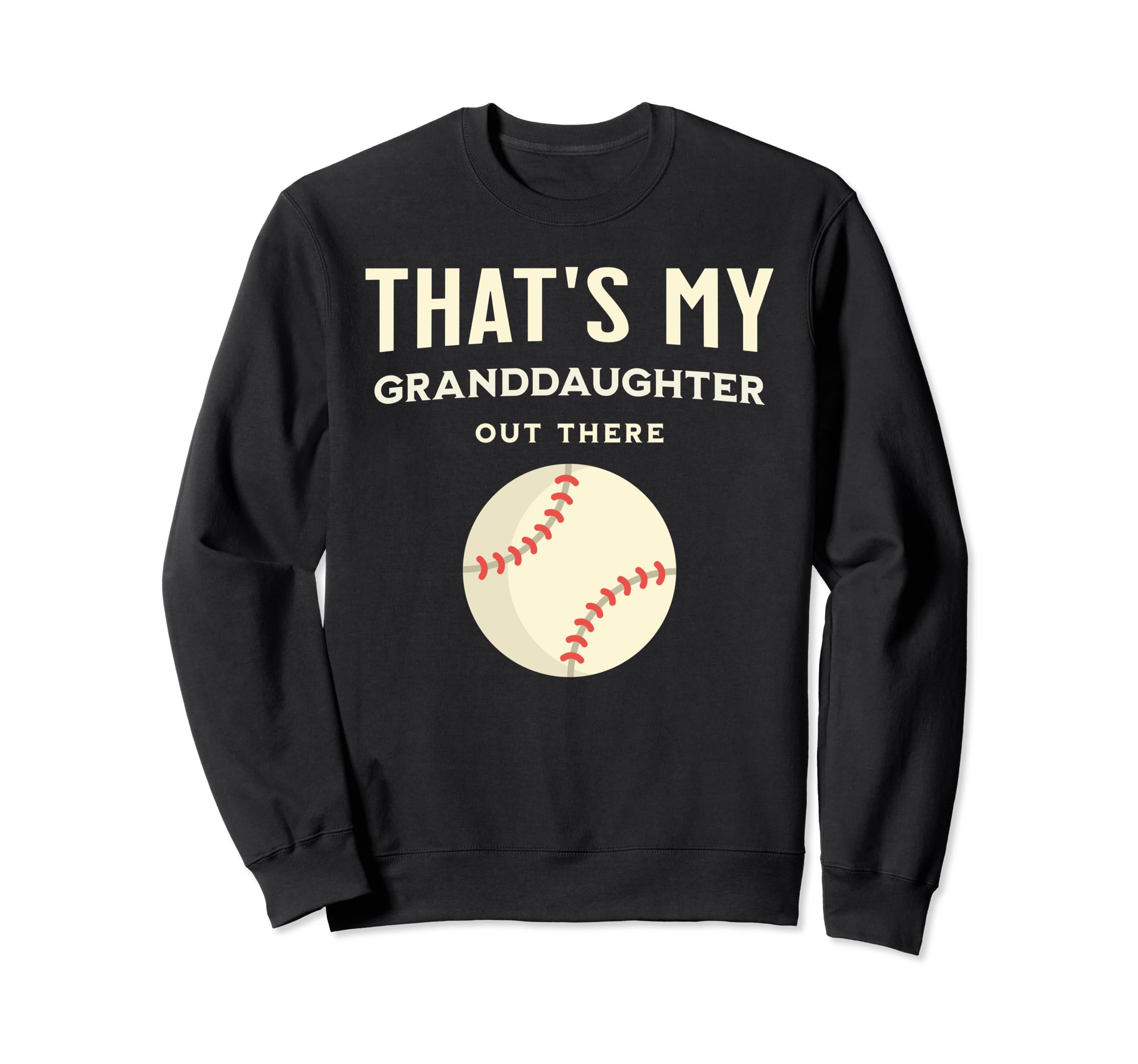 Thats My Granddaughter Out There Sweatshirt - Novelty Apparel Men Women - T-Shirt, Sweatshirt, Hoodie