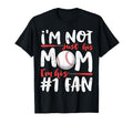 Im Not Just His Mom Number 1 Fan Baseball T-Shirt - Trendy Graphic Unisex - T-Shirt, Sweatshirt, Hoodie
