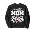 Proud Mom 2024 Senior Funny Baseball Sweatshirt - Graphic Print Men Women - T-Shirt, Sweatshirt, Hoodie