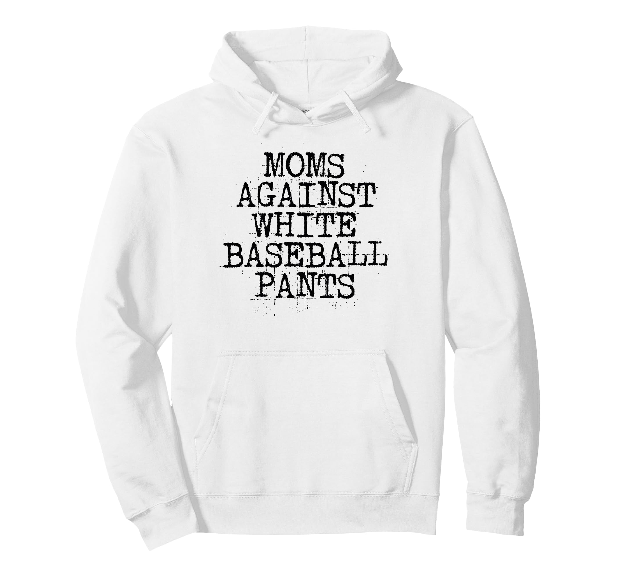 Moms Against White Baseball Pants Hoodie - Trendy Graphic for Adults - T-Shirt, Sweatshirt, Hoodie