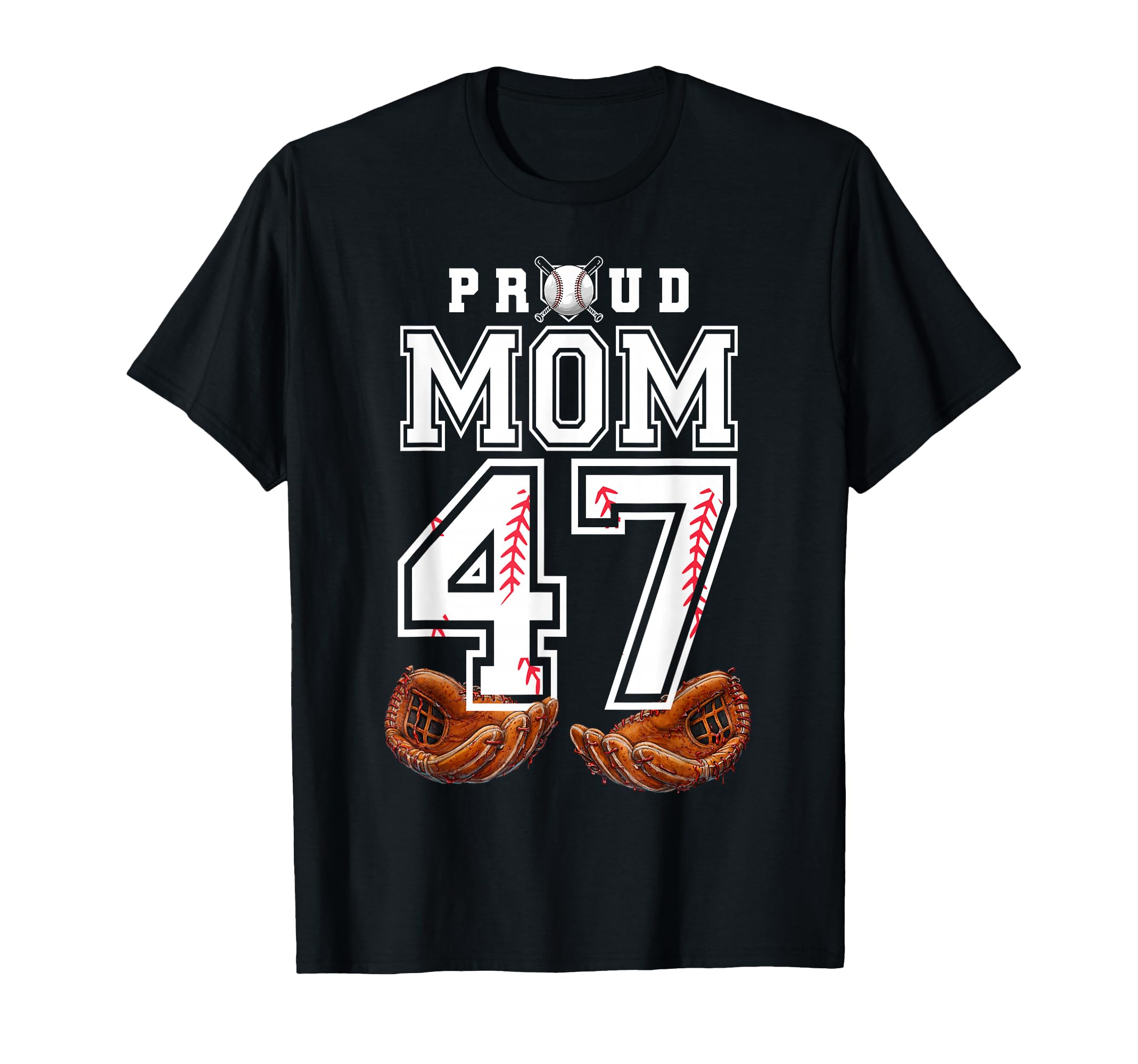 Proud Mom Baseball Player Number 47 T-Shirt - Novelty Apparel for Adults - T-Shirt, Sweatshirt, Hoodie