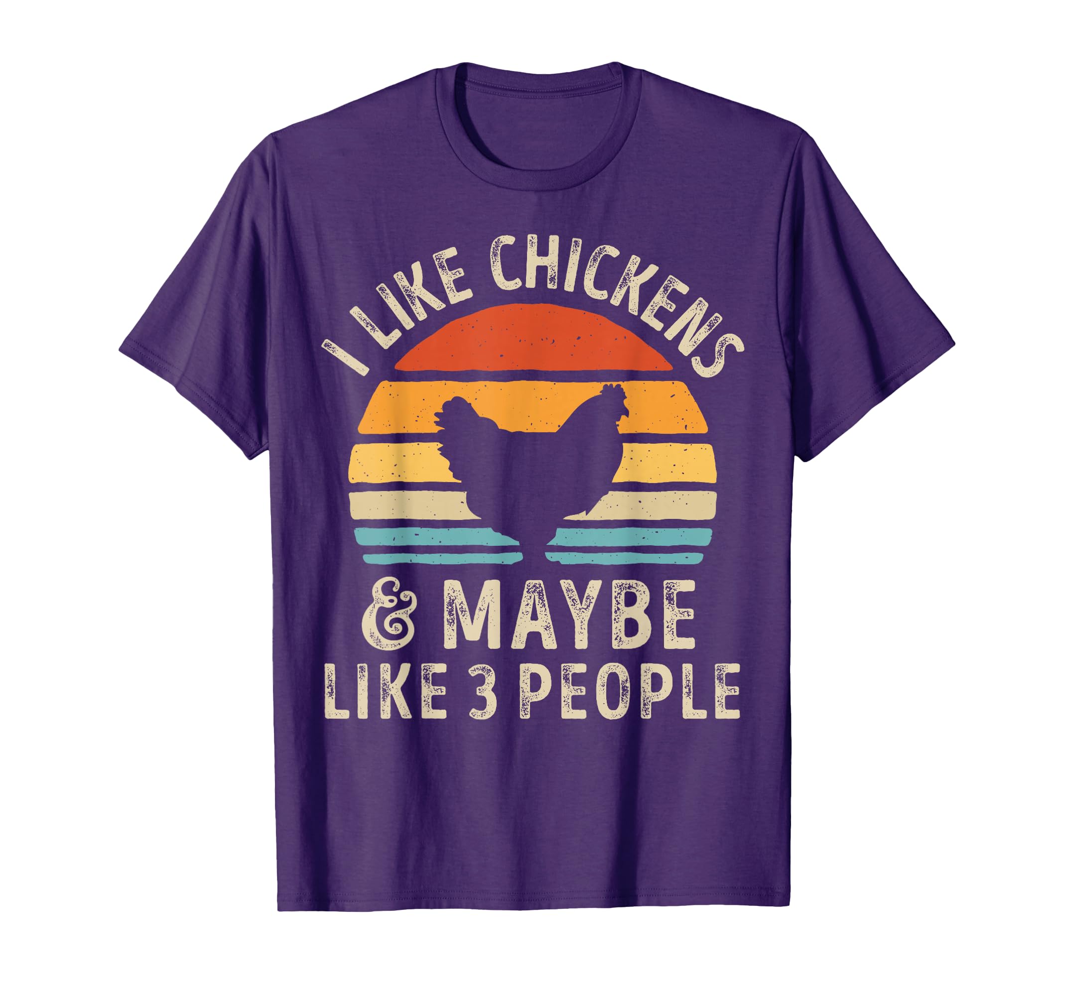 I Like Chickens And Maybe Like 3 T-Shirt - Fun Novelty Design Men Women - T-Shirt, Sweatshirt, Hoodie