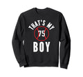 Thats My Jersey Number 75 Sweatshirt - Streetwear Style for Adults - T-Shirt, Sweatshirt, Hoodie
