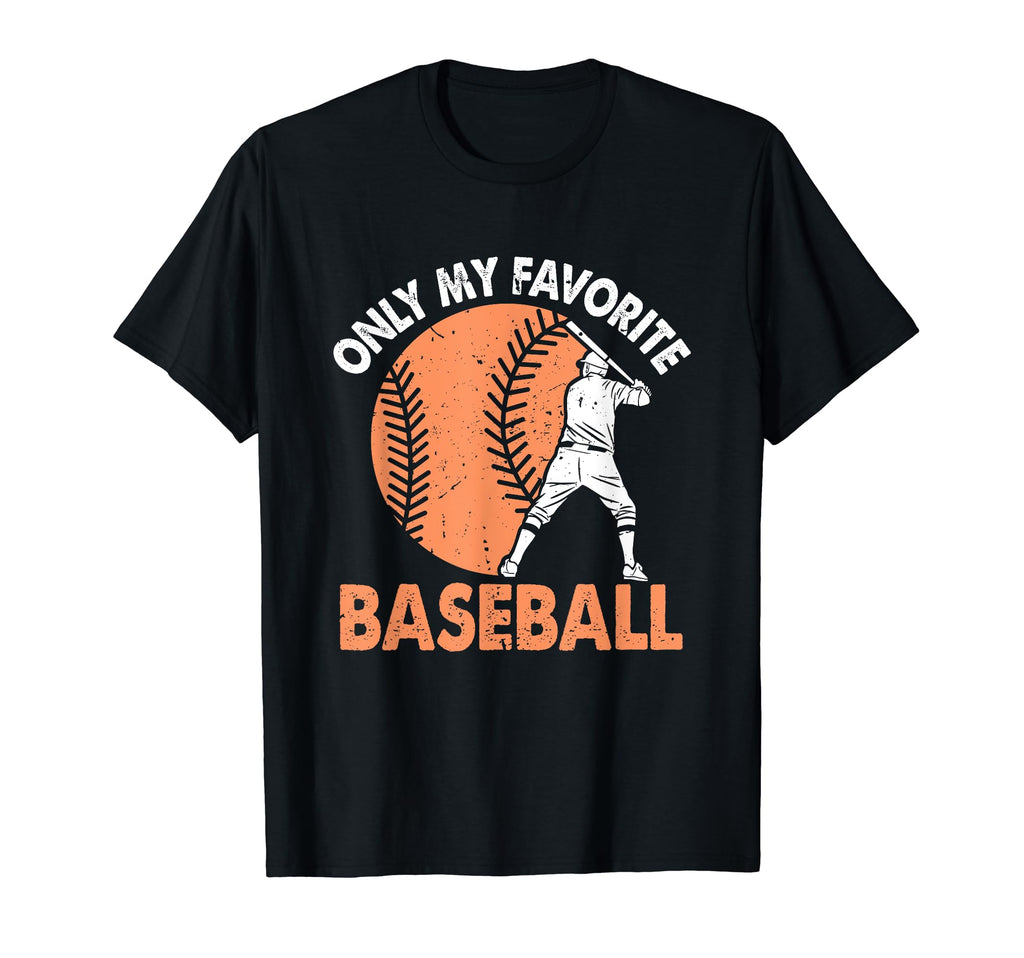 Only My Favorite Baseball Lover T-Shirt - Minimalist Print for Adults - T-Shirt, Sweatshirt, Hoodie