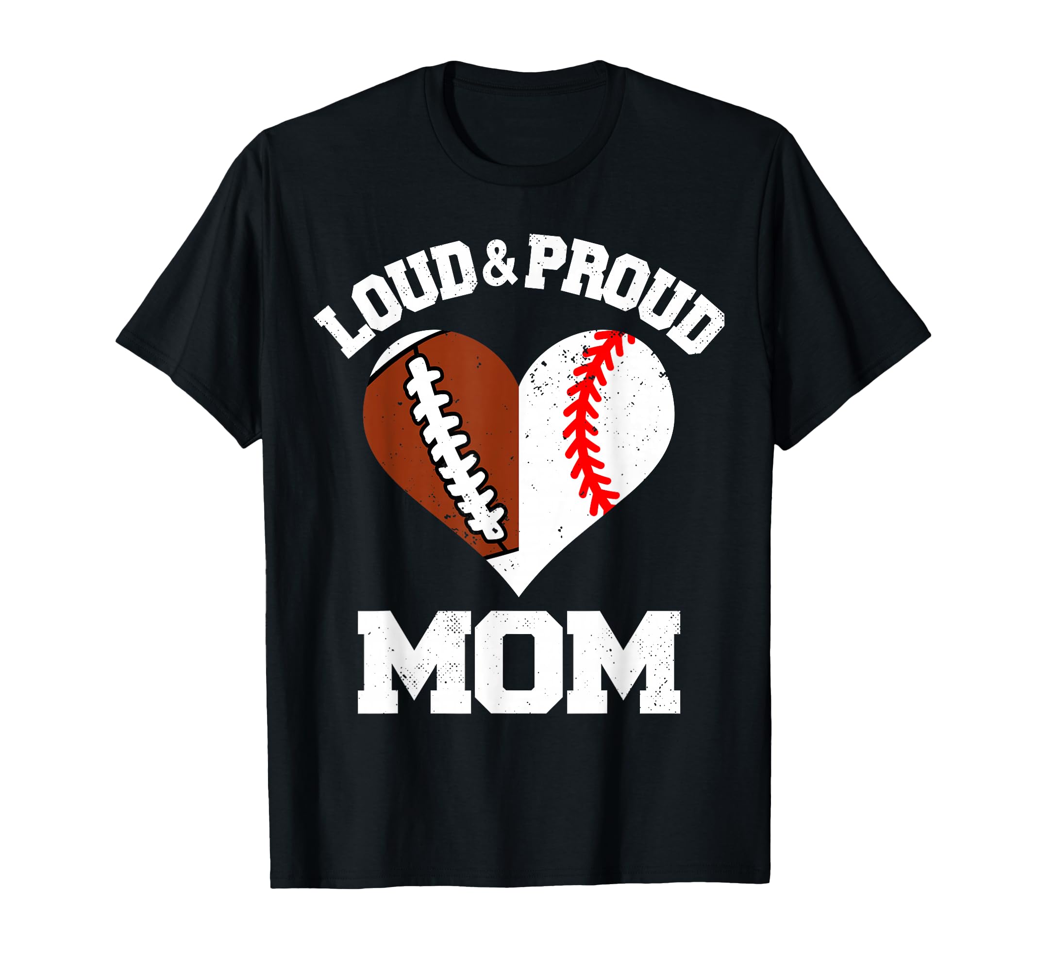 Loud Proud Mom Football Baseball Heart T-Shirt - Trendy Graphic Men Women - T-Shirt, Sweatshirt, Hoodie