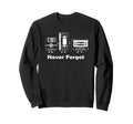 Never Forget Vhs Tape Cassette Sweatshirt - Graphic Print for Adults - T-Shirt, Sweatshirt, Hoodie