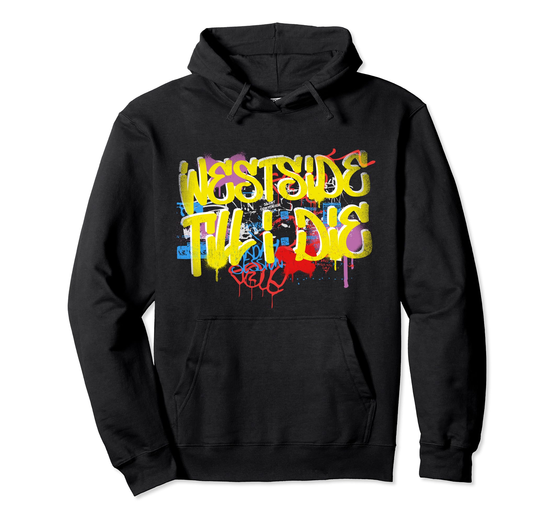 Westside Until I Die 80S 90S Hip Hop Hoodie - Custom Art Print Men Women - T-Shirt, Sweatshirt, Hoodie