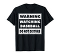 Warning Watching Baseball Do Not T-Shirt - Unique Graphic for Adults - T-Shirt, Sweatshirt, Hoodie