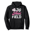 My Heart Is That Field Baseball Heart Mom Hoodie - Graphic Print Men Women - T-Shirt, Sweatshirt, Hoodie