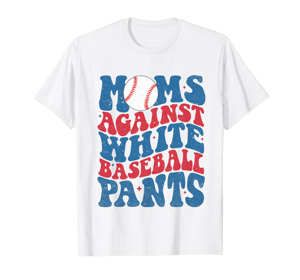 Moms Against White Baseball Pants T-Shirt - Streetwear Style for Adults - T-Shirt, Sweatshirt, Hoodie