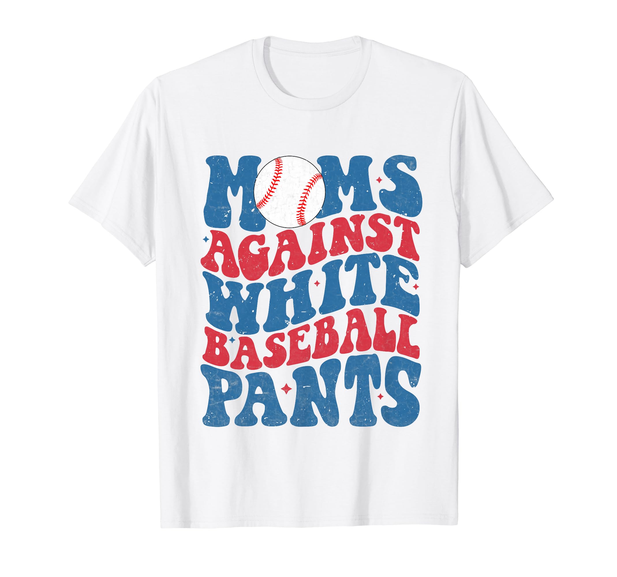 Moms Against White Baseball Pants T-Shirt - Streetwear Style for Adults - T-Shirt, Sweatshirt, Hoodie