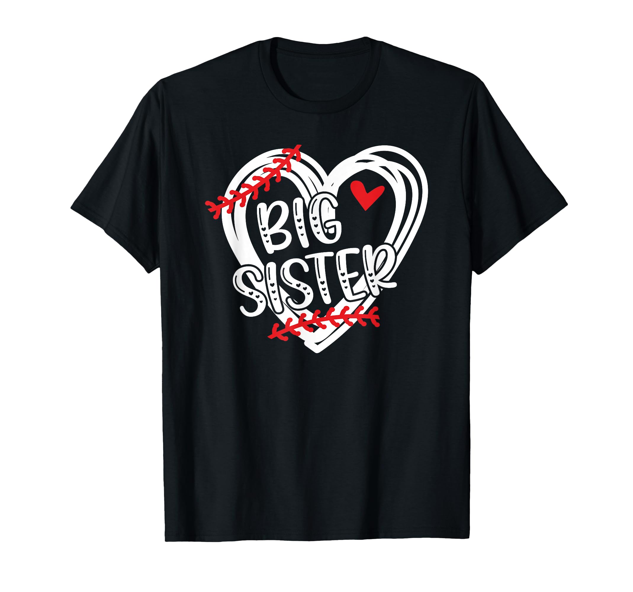 Big Sister Heart Baseball Sister T-Shirt - Casual Everyday Wear Men Women - T-Shirt, Sweatshirt, Hoodie