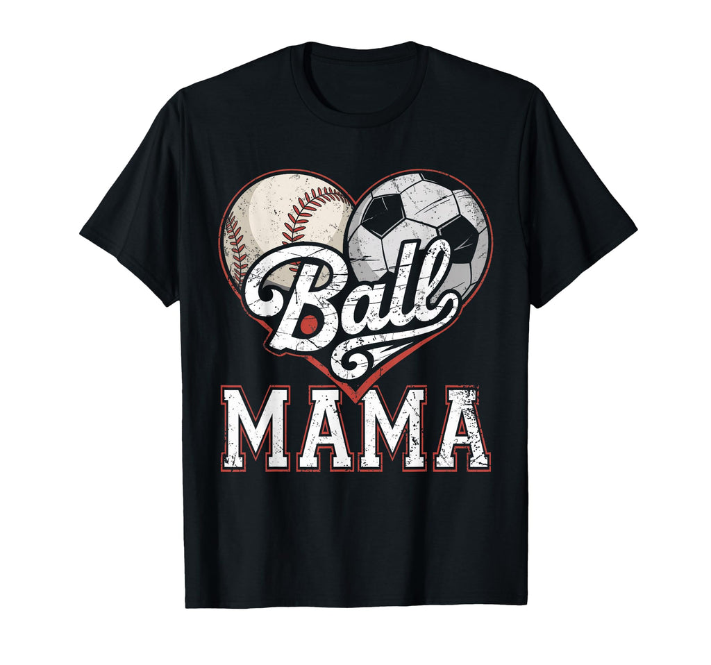 Ball Mama Baseball Soccer Heart Mom T-Shirt - Fun Novelty Design Unisex - T-Shirt, Sweatshirt, Hoodie