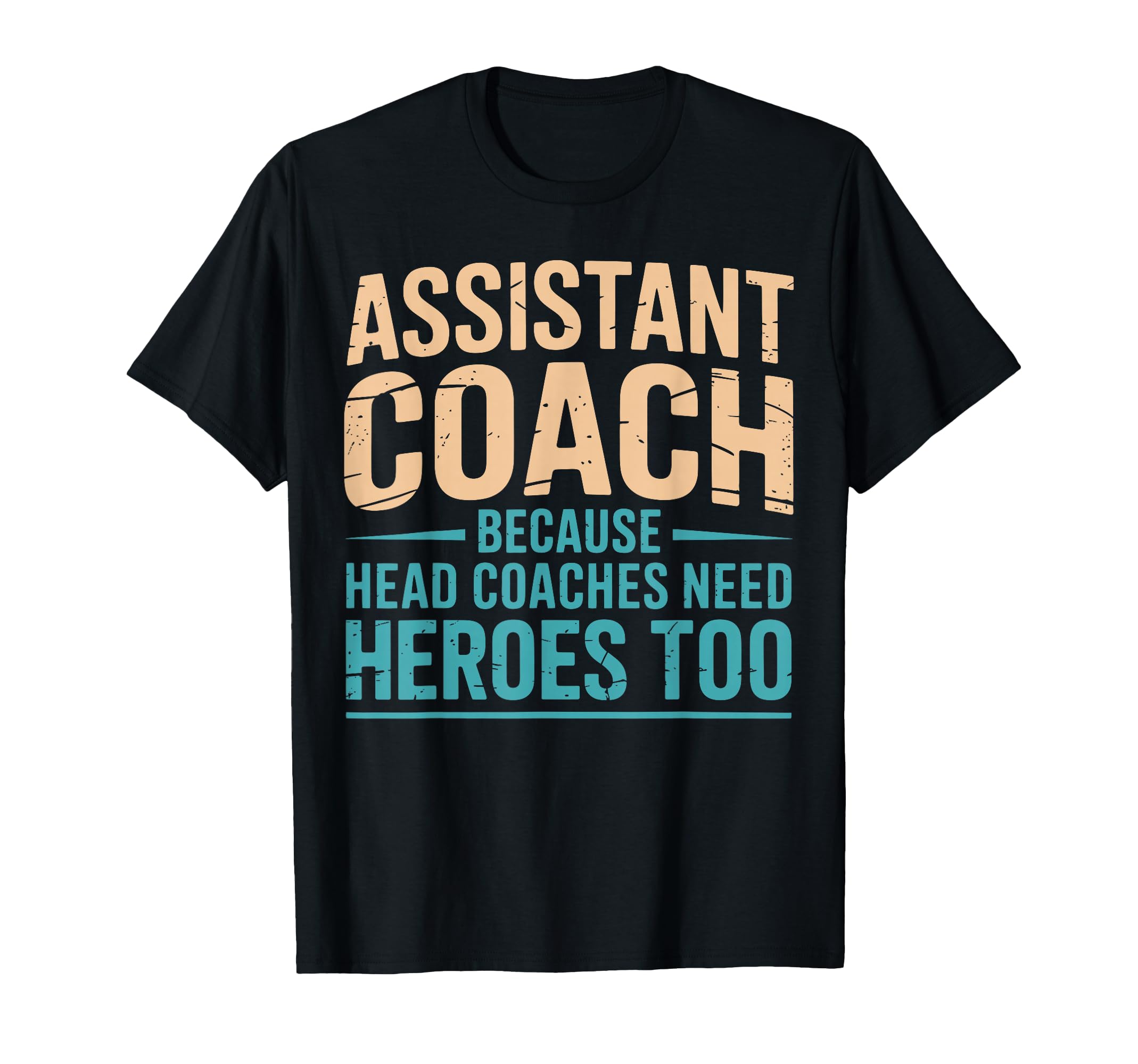 Assistant Coach Because Head T-Shirt - Fun Novelty Design Men Women - T-Shirt, Sweatshirt, Hoodie
