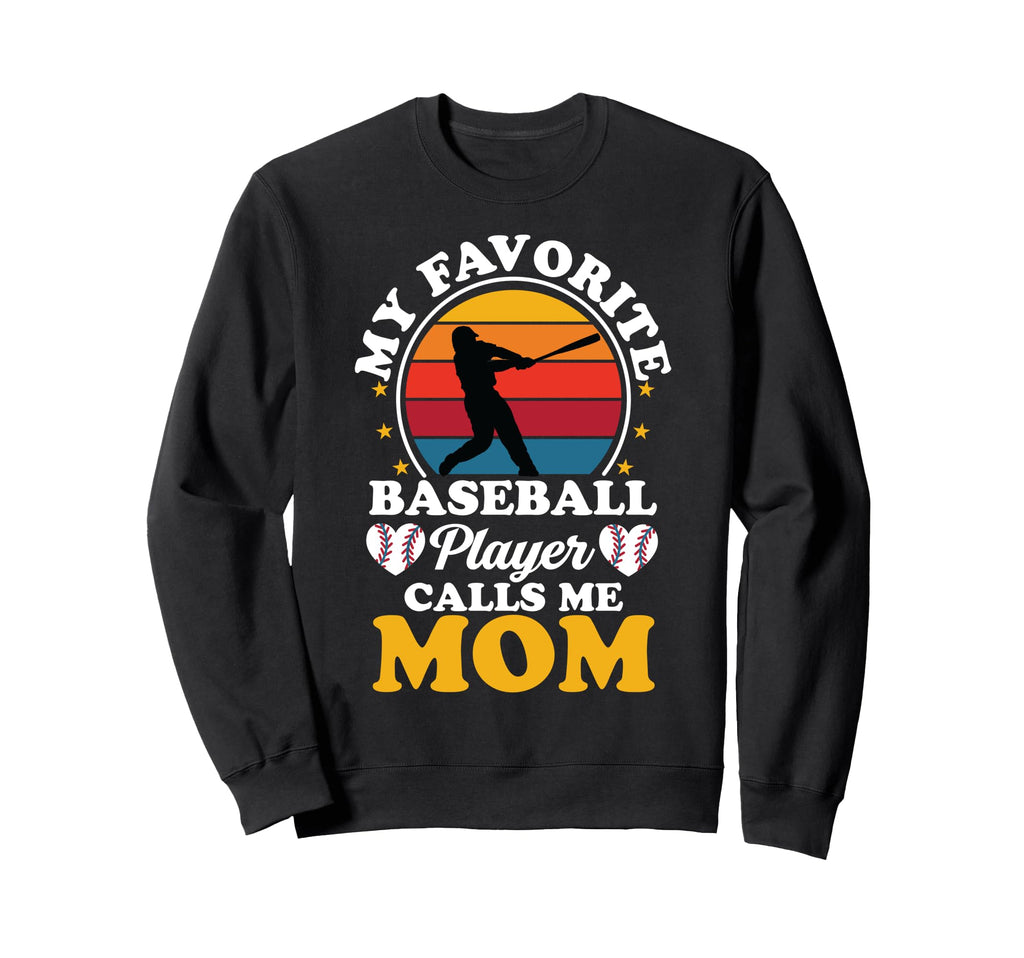 My Favorite Baseball Player Calls Sweatshirt - Novelty Apparel Men Women - T-Shirt, Sweatshirt, Hoodie