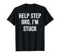 Help Step Bro Im Stuck Funny Distressed T-Shirt - Aesthetic Graphic Unisex - T-Shirt, Sweatshirt, Hoodie