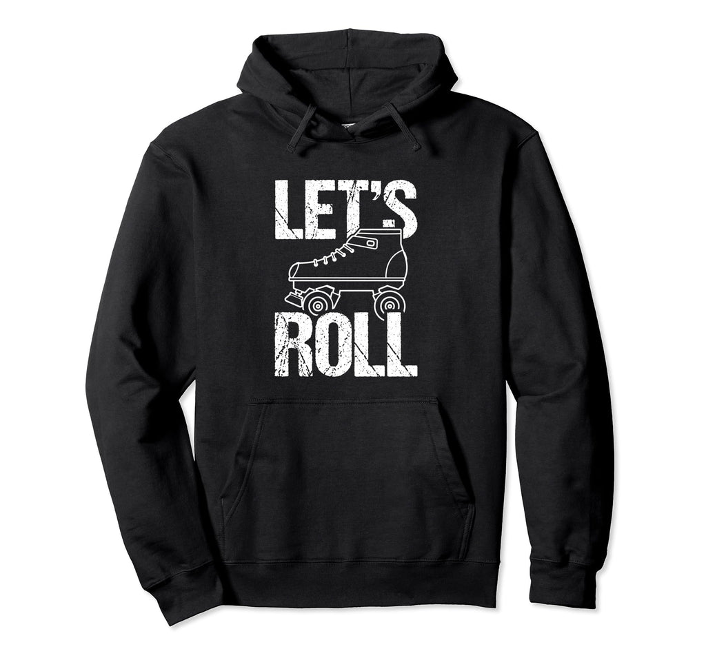 Lets Roll Roller Skate Fun Skating Skates Hoodie - Trendy Graphic Unisex - T-Shirt, Sweatshirt, Hoodie