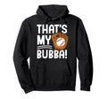 Thats My Bubba Baseball Brother Hoodie - Trendy Graphic for Adults - T-Shirt, Sweatshirt, Hoodie