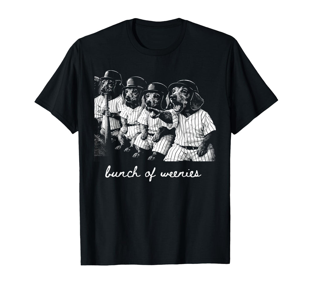 Bunch Weenies Funny Dog Meme T-Shirt - Casual Everyday Wear Men Women - T-Shirt, Sweatshirt, Hoodie