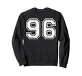 96 Number Ninety Six Team Sports Sweatshirt - Casual Everyday Wear Unisex - T-Shirt, Sweatshirt, Hoodie