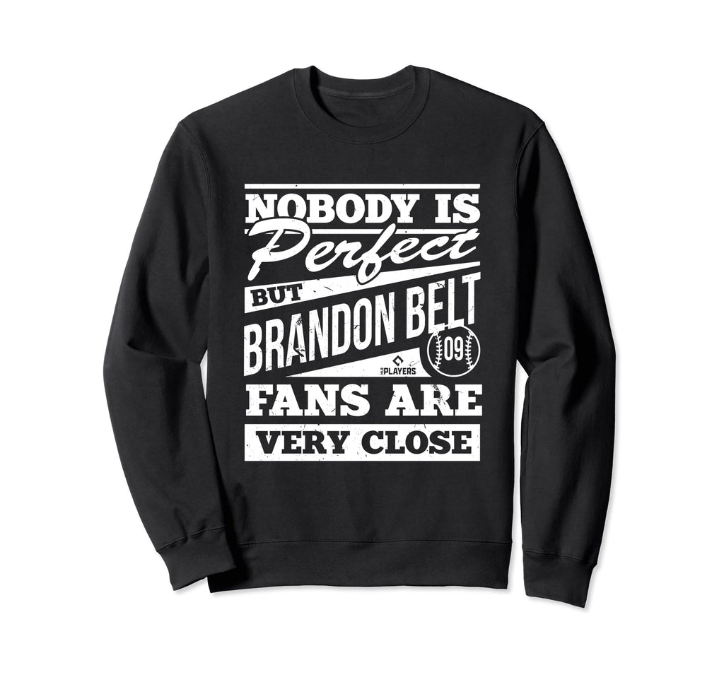 Nobody Is Brandon Belt Funny Sweatshirt - Casual Everyday Wear Unisex - T-Shirt, Sweatshirt, Hoodie
