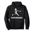 Touchdown Baseball Touchdown Baseball Hoodie - Novelty Apparel Men Women - T-Shirt, Sweatshirt, Hoodie