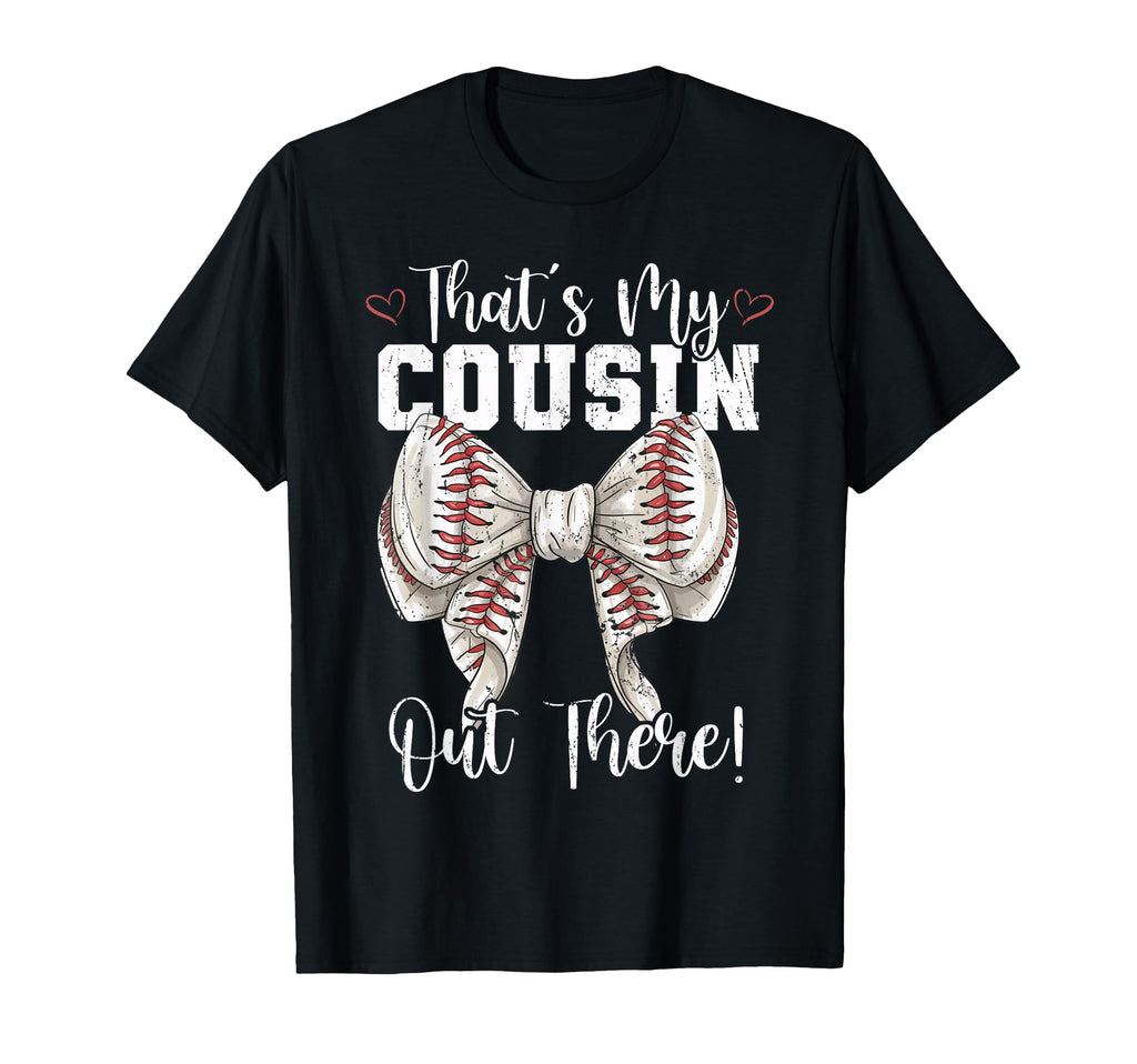 Thats My Cousin Out There Baseball T-Shirt - Streetwear Style Unisex - T-Shirt, Sweatshirt, Hoodie