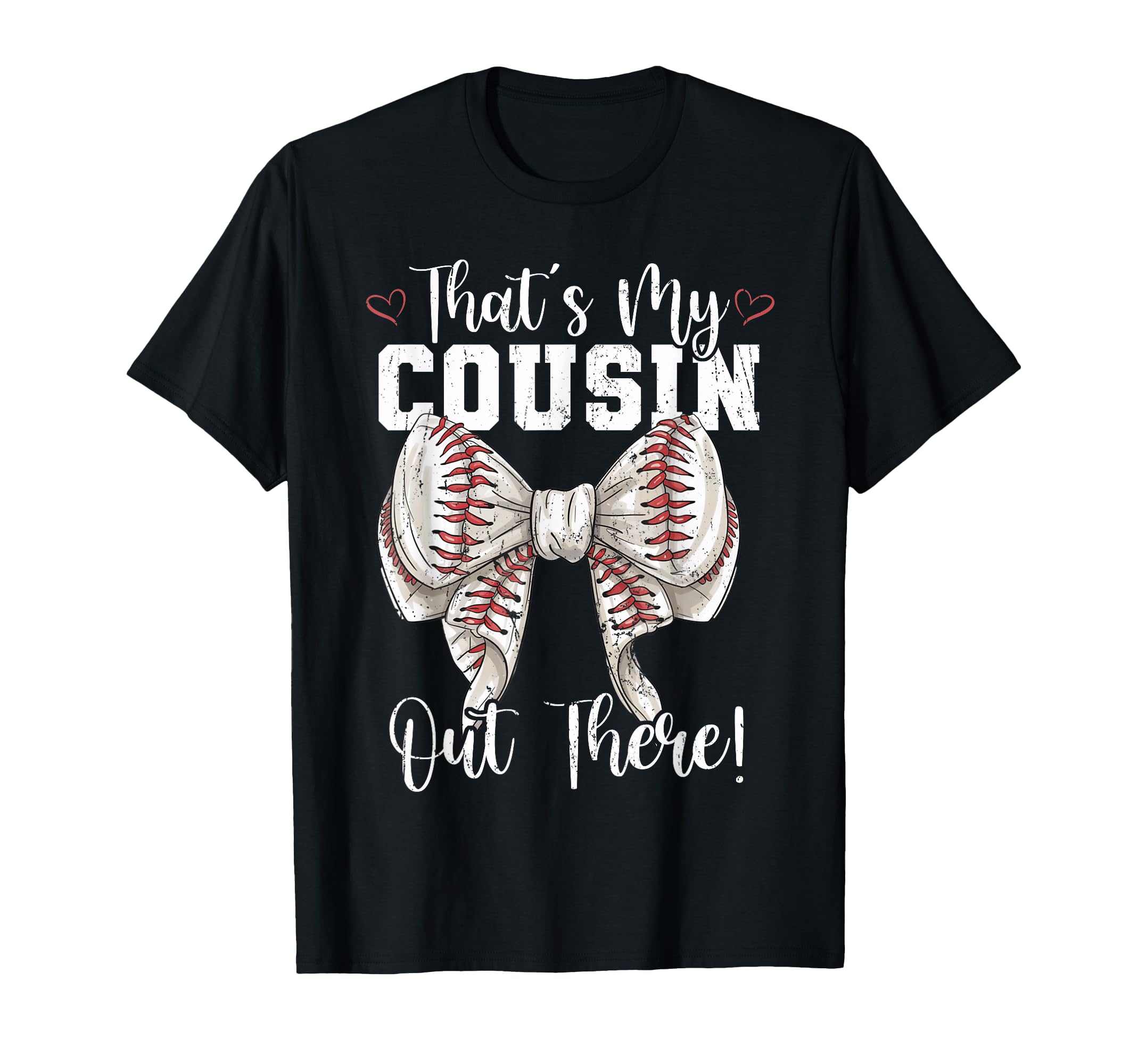 Thats My Cousin Out There Baseball T-Shirt - Streetwear Style Unisex - T-Shirt, Sweatshirt, Hoodie