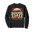 Baseball Dad Fathers Day Sweatshirt - Unique Graphic Unisex - T-Shirt, Sweatshirt, Hoodie
