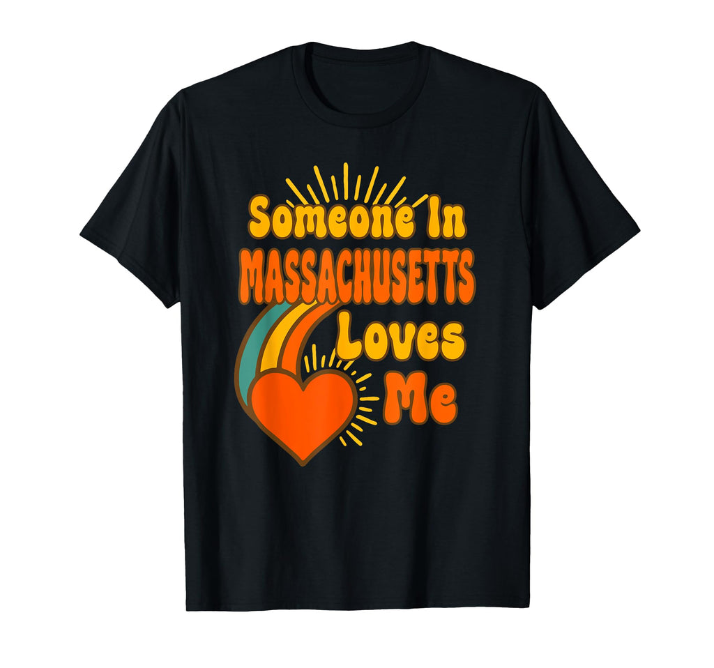 70S Someone Massachusetts Loves Me Sweatshirt - Trendy Graphic Unisex - T-Shirt, Sweatshirt, Hoodie