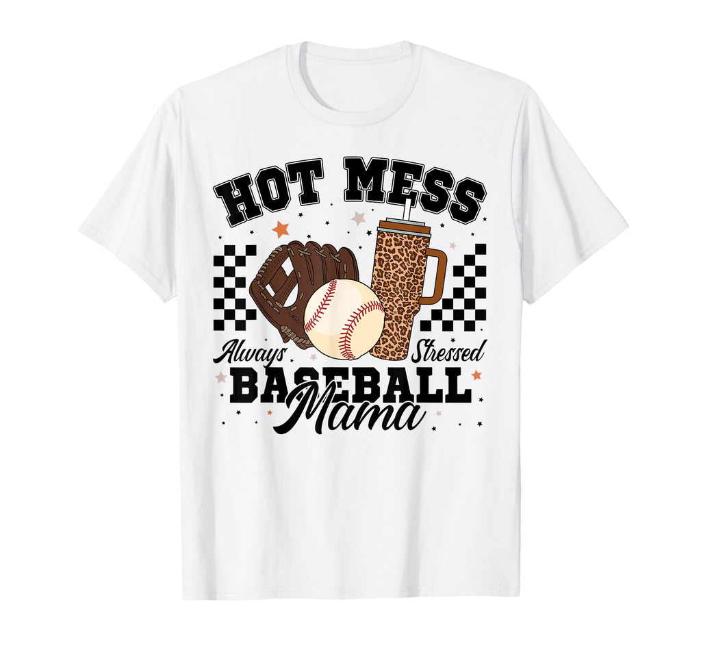 Hot Mess Always Stressed Baseball T-Shirt - Aesthetic Graphic Men Women - T-Shirt, Sweatshirt, Hoodie