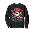 May Be Louder Than Umpire Baseball Sweatshirt - Graphic Print for Adults - T-Shirt, Sweatshirt, Hoodie
