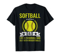 Softball Dad Like Baseball Dad Bigger T-Shirt - Fun Novelty Design Unisex - T-Shirt, Sweatshirt, Hoodie