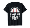 My Favorite Baseball Player Pop Baseball T-Shirt - Novelty Apparel Unisex - T-Shirt, Sweatshirt, Hoodie