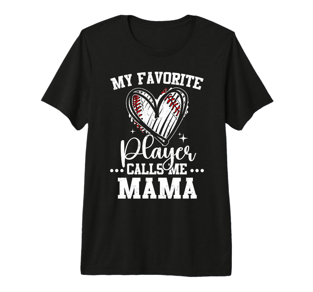 My Favorite Baseball Player Calls Me T-Shirt - Fun Novelty Design Unisex - T-Shirt, Sweatshirt, Hoodie