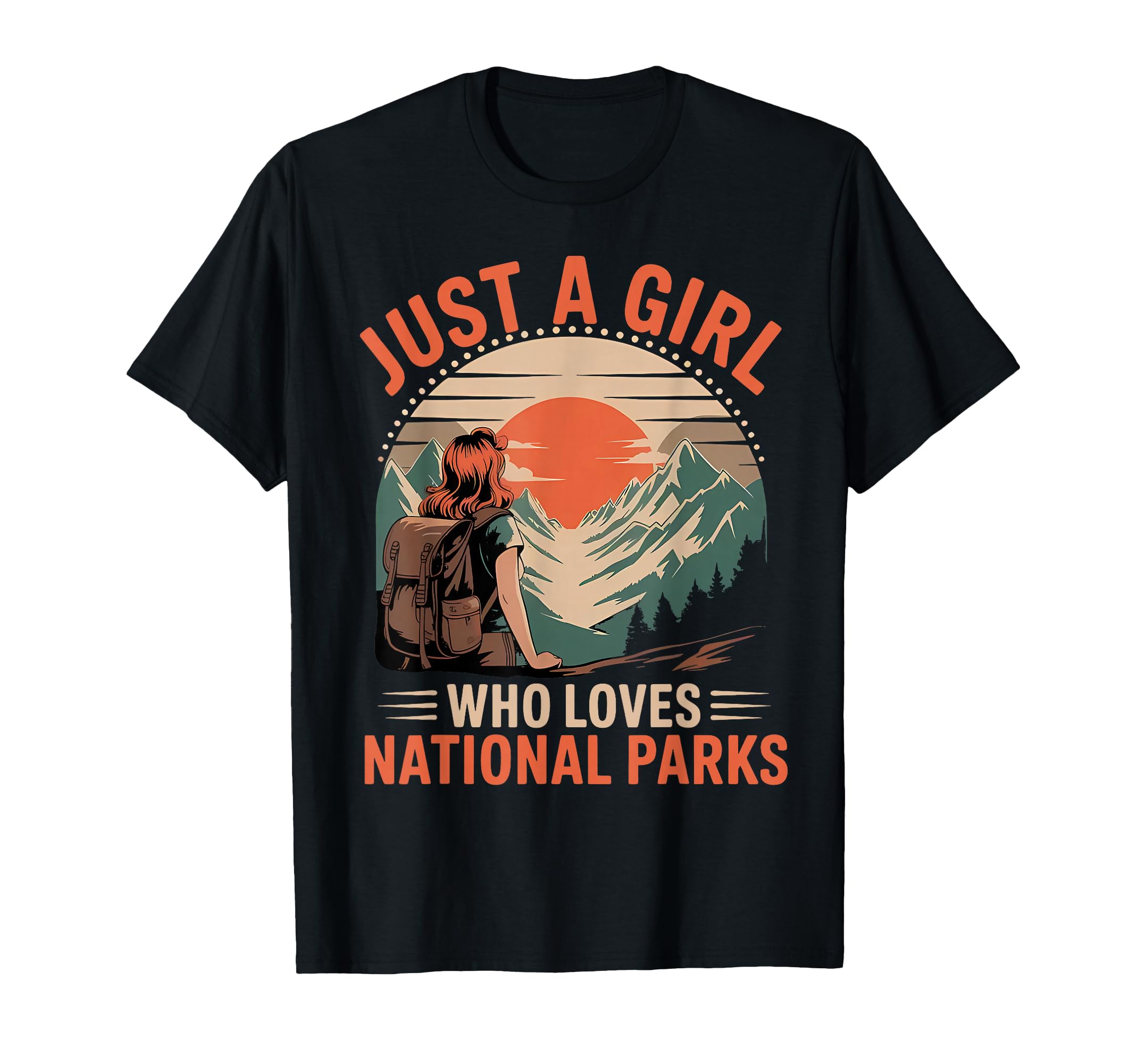 Just Who Loves National Parks T-Shirt - Trendy Graphic Unisex - T-Shirt, Sweatshirt, Hoodie
