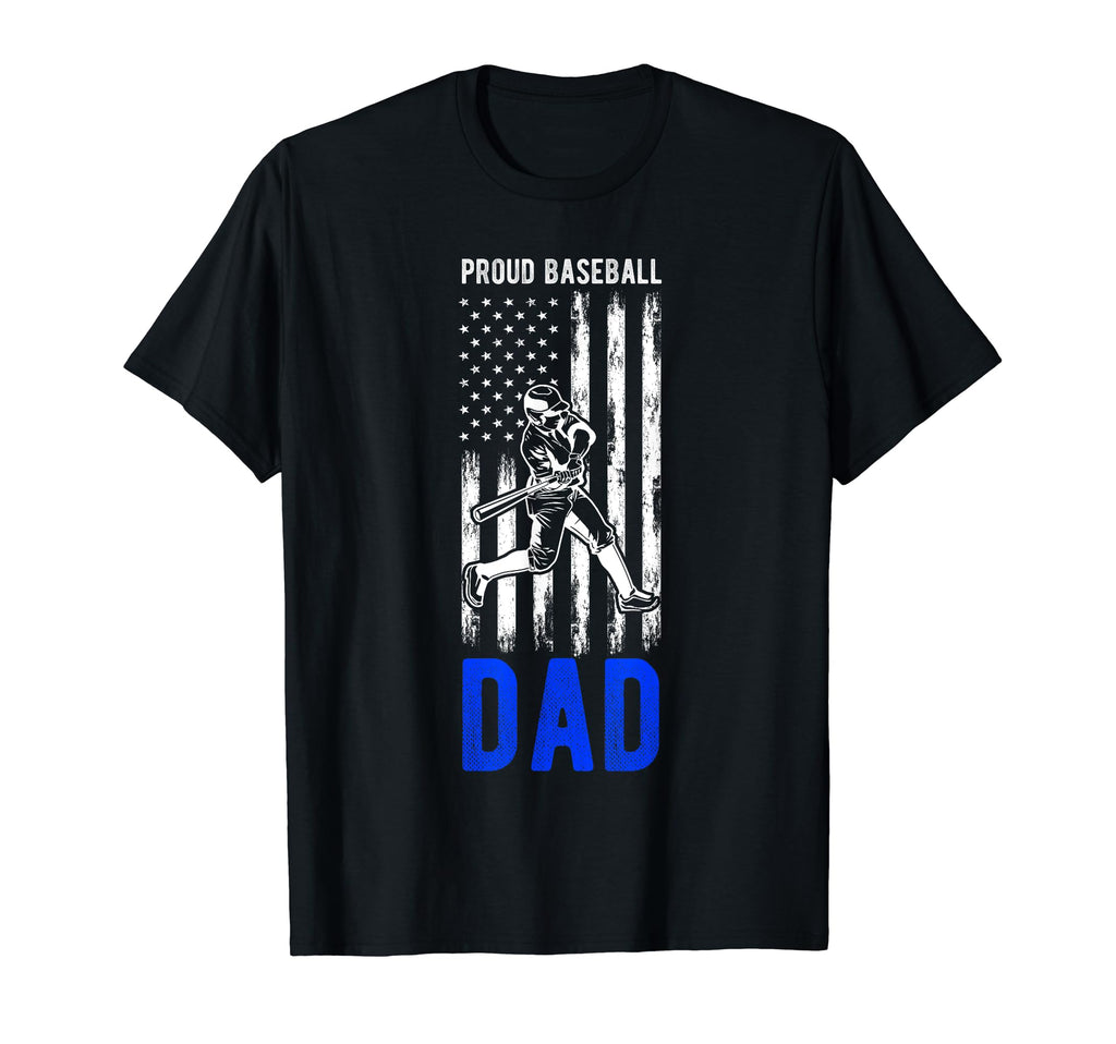Proud Baseball Dad Family Team Coach T-Shirt - Casual Everyday Wear Unisex - T-Shirt, Sweatshirt, Hoodie